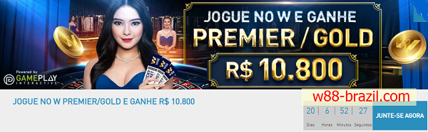 JOGUE NO W PREMIER/GOLD E GANHE R$ 10.800